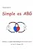 Simple as ABG by Larry D. Romane