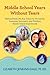 Middle School Years Without Tears: Getting Ready (At Any Time) For Wonderful, Awesome, Successful, and Thrilling Middle School Experiences!