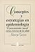 Conceptos y estrategias en epidemiología : el pensamiento causal en las ciencias de la salud (Biblioteca De La Salud) (Spanish Edition)