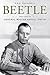 Beetle The Life of General Walter Bedell Smith by D.K.R. Crosswell