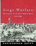 Siege Warfare: The Fortress in the Early Modern World 1494-1660, Vol. 1