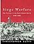 Siege Warfare: The Fortress...