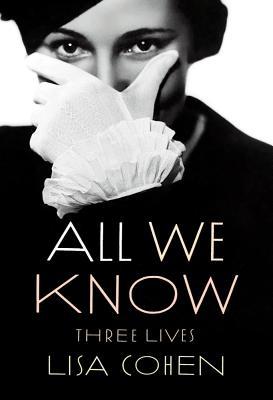 All We Know: Three Lives (Hardcover)