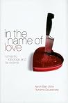 In the Name of Love: Romantic Ideology and Its Victims