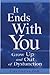 It Ends With You: Grow Up and Out of Dysfunction