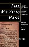 The Mythic Past: Biblical Archaeology And The Myth Of Israel