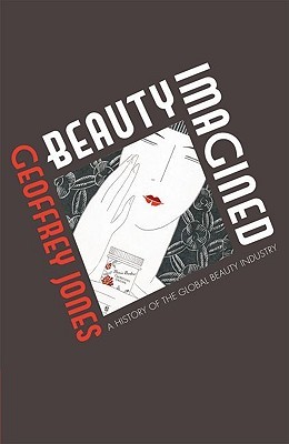Beauty Imagined: A History of the Global Beauty Industry (Hardcover)