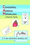 CONGENITAL ADRENAL HYPERPLASIA: A Parents' Guide