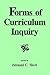 Forms of Curriculum Inquiry (Suny Series, Curriculum Issues and Inquiries)