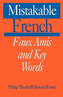 Mistakable French: Faux Amis and Key Words (Paperback)