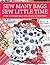 Sew Many Bags, Sew Little Time: Over 30 Simply Stylish Bags and Accessories