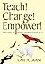 Teach! Change! Empower!: Solutions for Closing the Achievement Gaps