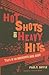 Hot Shots and Heavy Hits: T...