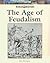 The Age of Feudalism (World History)