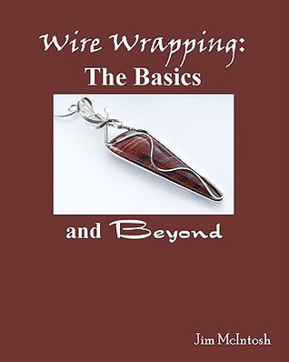 Wire Wrapping: The Basics And Beyond (Paperback)