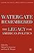 Watergate Remembered by Michael A. Genovese