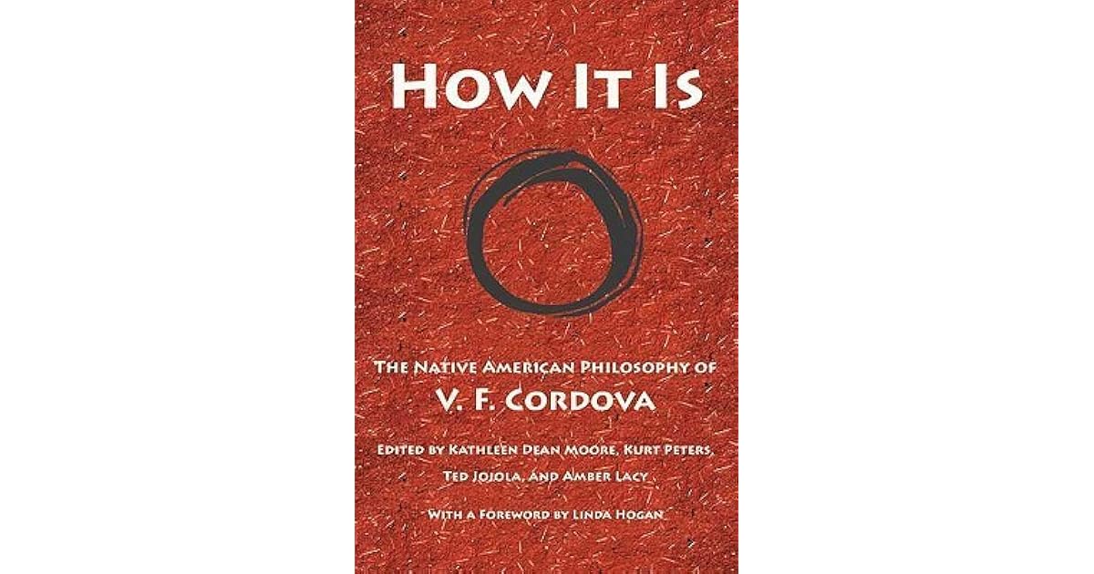 How It Is The Native American Philosophy of V. F. Cordova by V.F. Cordova