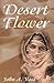 Desert Flower by John A. Voss