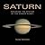Saturn Exploring the Mystery of the Ringed Planet by Nicole Mortillaro