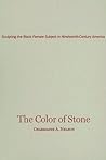 The Color of Stone: Sculpting the Black Female Subject in Nineteenth-Century America