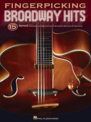 Fingerpicking Broadway Hits: 15 Songs Arranged for Solo Guitar in Standard Notation & Tab (Paperback)