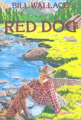Red Dog By Bill Wallace Red Dog By Bill Wallace