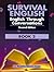 Survival English: English Through Conversations, Book 2