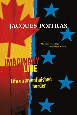 Imaginary Line: Life on an Unfinished Border (Paperback)