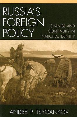 Russia's Foreign Policy: Change and Continuity in National Identity (The New International Relations of Europe)