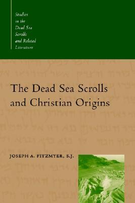 The Dead Sea Scrolls and Christian Origins (Studies in the Dead Sea Scrolls and Related Literature (SDSS)ature)