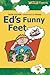 Ed's Funny Feet