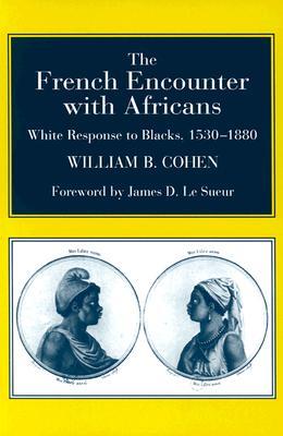 The French Encounter with Africans: White Response to Blacks, 1530-1880 (Paperback)