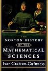 The Norton History of the Mathematical Sciences (The Norton History of Science) The Norton History of the Mathematical Sciences (The Norton History of Science)