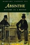 Absinthe: History in a Bottle
