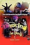 Dancing with the Devil, how Puff burned the bad boys of Hip-Hop by MarK Curry