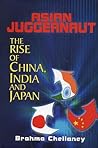 Asian Juggernaut : The Rise of China, India and Japan