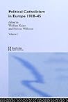 Political Catholicism in Europe 1918-1945: Volume 1