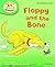Floppy and the Bone