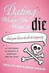 Dating Makes You Want to Die by Daniel Holloway