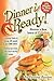 Dinner is Ready - 30 Meals in One Day by Deanna Buxton