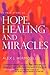 A True Story of HOPE, HEALING & MIRACLES