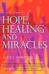 A True Story of HOPE, HEALING & MIRACLES A True Story of HOPE, HEALING & MIRACLES