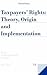 Taxpayers Rights: Theory, Origin and Implementation