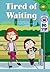 Tired of Waiting (Read-It! Readers)