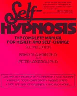 Self-Hypnosis: The Complete Manual for Health and Self-Change (Paperback)