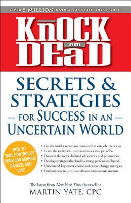 Knock 'em Dead: Secrets & Strategies in Uncertain World (Paperback)