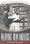 Weaving New Worlds: Southeastern Cherokee Women and Their Basketry (And Government, #55)