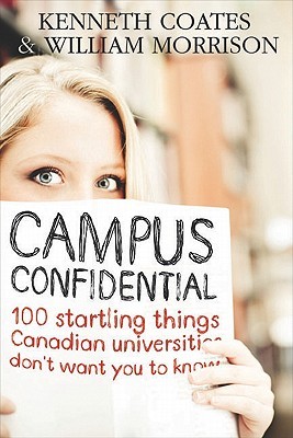 Campus Confidential: 100 startling things you don't know about Canadian universities (Paperback)