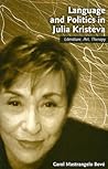 Language and Politics in Julia Kristeva: Literature, Art, Therapy (Psychoanalysis and Culture)