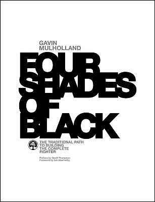 Four Shades of Black: The Traditional Path to Building the Complete Fighter (Paperback)